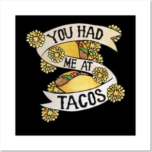 You had me at tacos Posters and Art